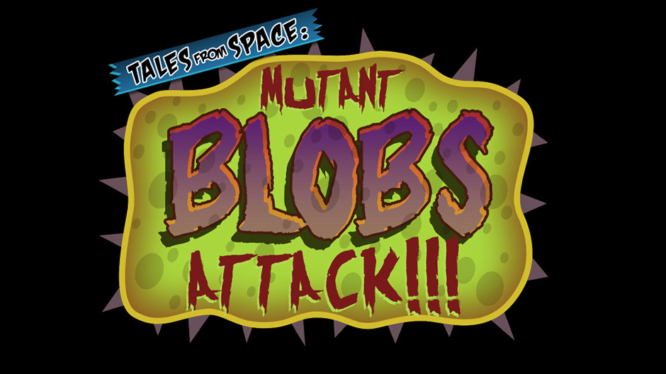 Tales From Space: Mutant Blobs Attack